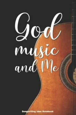 Cover of GOD MUSIC and ME Songwriting Idea Notebook