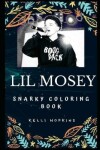 Book cover for Lil Mosey Snarky Coloring Book