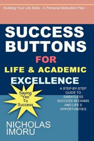 Cover of Success Buttons for Life and Academic Excellence