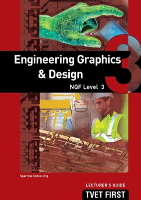 Cover of Engineering Graphics & Design NQF3 Lecturer's Guide