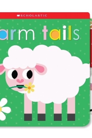 Cover of Farm Tails: Scholastic Early Learners (Touch and Explore)