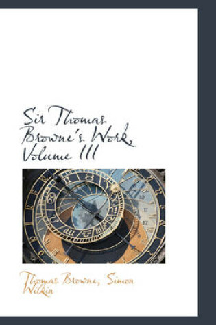 Cover of Sir Thomas Browne's Work, Volume III