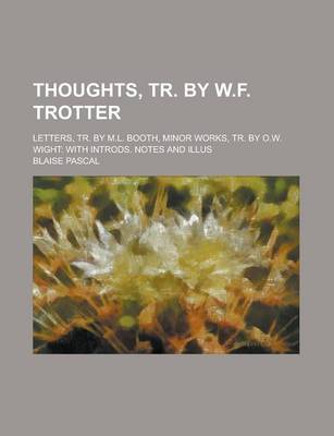 Book cover for Thoughts, Tr. by W.F. Trotter; Letters, Tr. by M.L. Booth, Minor Works, Tr. by O.W. Wight