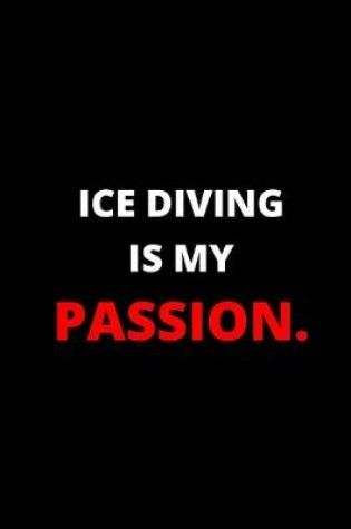 Cover of Ice Diving Is My Passion