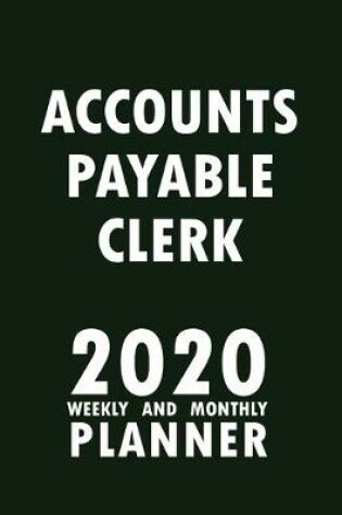 Cover of Accounts Payable Clerk 2020 Weekly and Monthly Planner