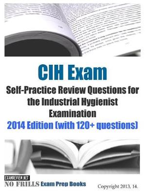 Book cover for CIH Exam Self-Practice Review Questions for the Industrial Hygienist Examination