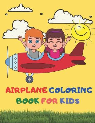 Book cover for Airplane Coloring Book For Kids