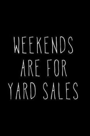 Cover of Weekends are For Yard Sales