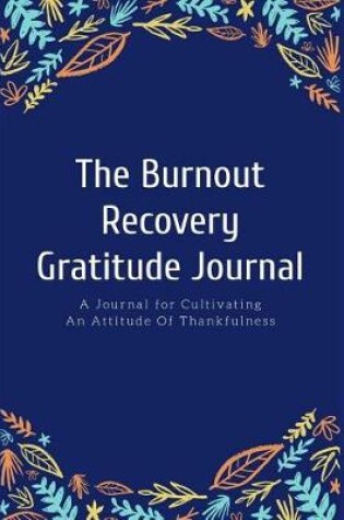 Cover of The Burnout Recovery Gratitude Journal