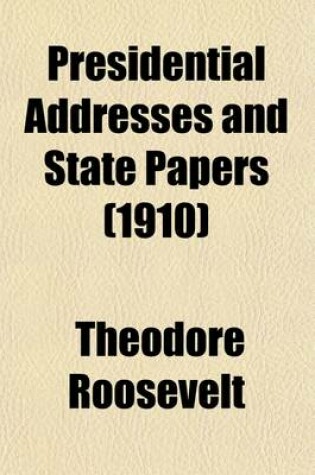 Cover of Presidential Addresses and State Papers (Volume 20)