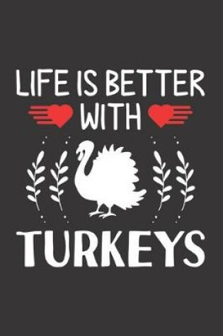 Cover of Life Is Better With Turkeys