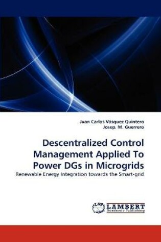 Cover of Descentralized Control Management Applied To Power DGs in Microgrids