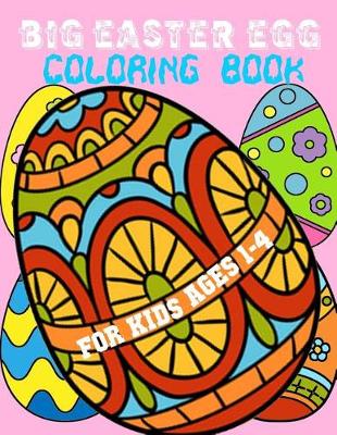 Book cover for Big Easter Egg Coloring Book For Kids Ages 1-4