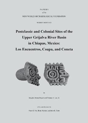 Book cover for Postclassic and Colonial Sites of the Upper Grijalva River Basin in Chiapas, Mexico