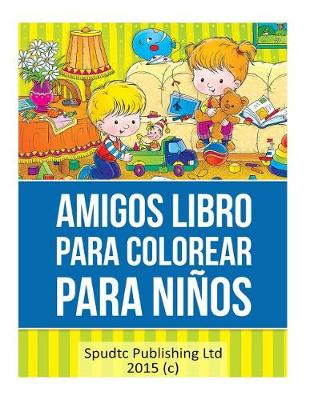 Book cover for Amigos Libro Para Colorear Para Niños