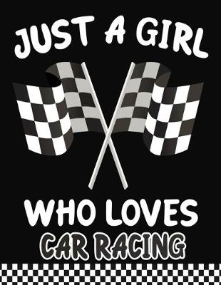 Book cover for Just a Girl Who Loves Car racing