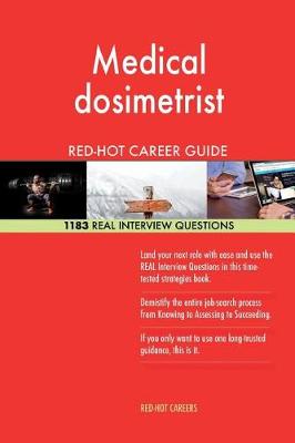 Book cover for Medical Dosimetrist Red-Hot Career Guide; 1183 Real Interview Questions