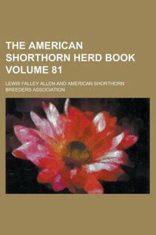 Cover of The American Shorthorn Herd Book Volume 81