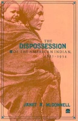 Book cover for Dispossession of the American Indian, 1887-1934