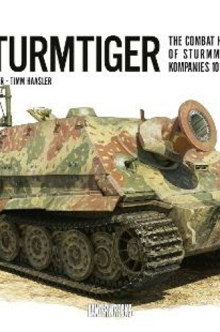 Cover of Sturmtiger: The Combat History of Sturmmoerser Kompanies 1000-1002