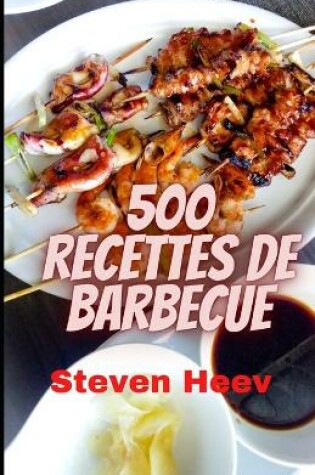 Cover of 500 Recettes de barbecue