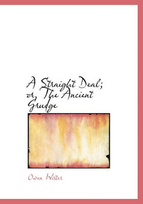 Book cover for A Straight Deal; Or, the Ancient Grudge