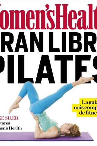 Cover of El gran libro de pilates / The Women's Health Big Book of Pilates
