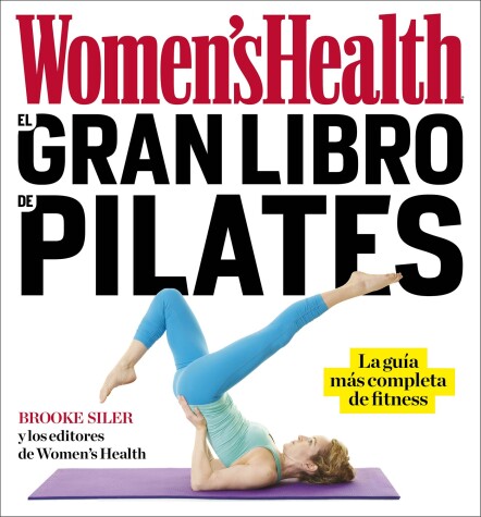 Book cover for El gran libro de pilates / The Women's Health Big Book of Pilates