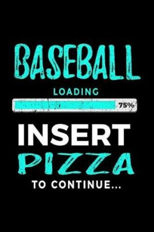 Cover of Baseball Loading 75% Insert Pizza to Continue