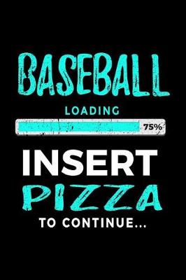 Book cover for Baseball Loading 75% Insert Pizza to Continue