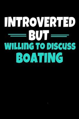 Book cover for Introverted But Willing To Discuss Boating