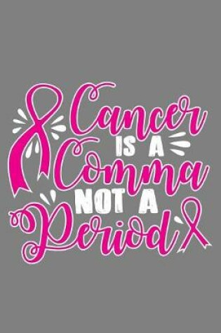 Cover of Cancer is a comma not period