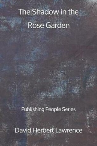 Cover of The Shadow in the Rose Garden - Publishing People Series