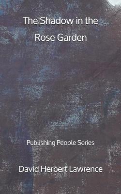 Book cover for The Shadow in the Rose Garden - Publishing People Series