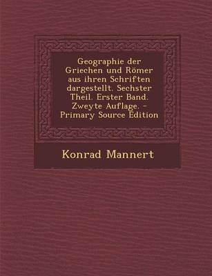 Book cover for Geographie Der Griechen Und Romer Aus Ihren Schriften Dargestellt. Sechster Theil. Erster Band. Zweyte Auflage.