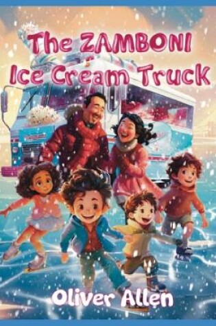 Cover of The Zamboni Ice Cream Truck