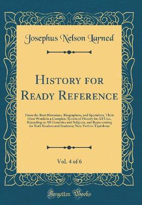 Book cover for History for Ready Reference, Vol. 4 of 6