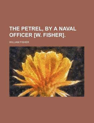 Book cover for The Petrel, by a Naval Officer [W. Fisher].