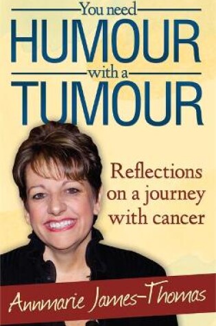 Cover of You Need Humour With A Tumour
