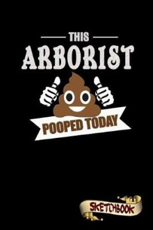 Cover of This Arborist Pooped Today