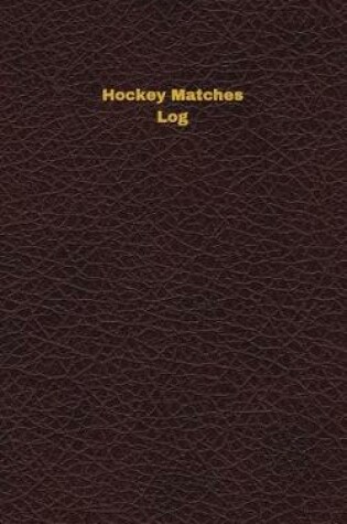 Cover of Hockey Matches Log