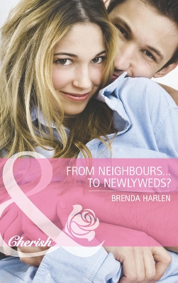 Book cover for From Neighbors...To Newlyweds?
