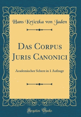 Book cover for Das Corpus Juris Canonici