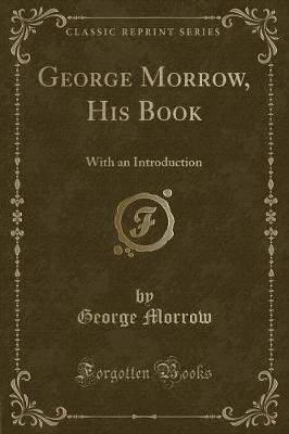 Book cover for George Morrow, His Book