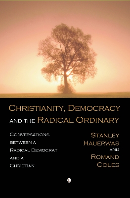 Book cover for Christianity, Democracy, and the Radical Ordinary