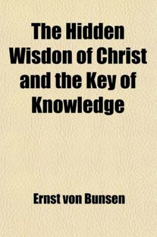 Cover of The Hidden Wisdon of Christ and the Key of Knowledge Volume 2