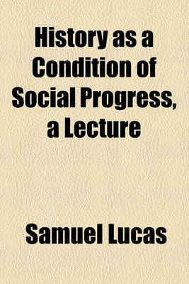 Book cover for History as a Condition of Social Progress, a Lecture