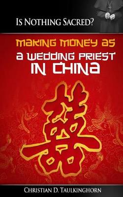 Cover of Is Nothing Sacred? Making Money as a Wedding Priest in China