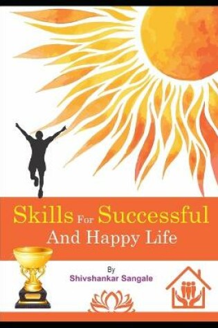 Cover of Skills for Successful & Happy Life