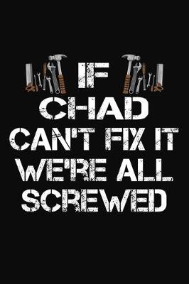 Book cover for If Chad Can't Fix It We're All Screwed